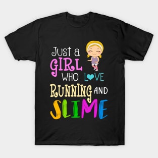 Just A Girl Who Loves Running And Slime T-Shirt